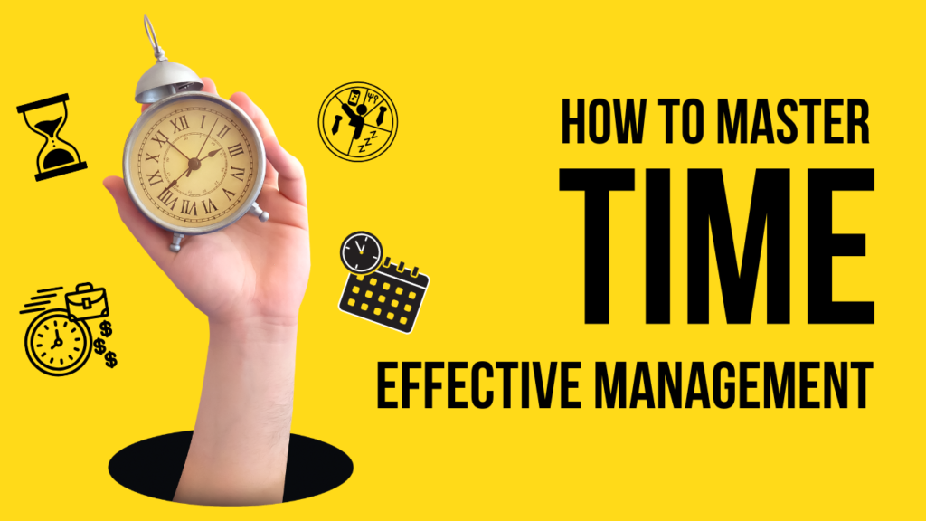 Effective Time Management and it's 10 Principles Keys to Making the Most of Every Moment with for Your Well-being 2 mastering of effective time management